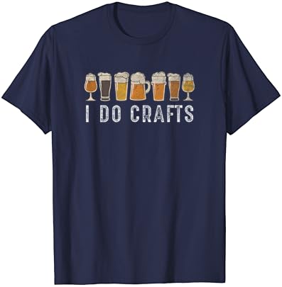 Craft Pivo Vintage T Shirt I Do Crafts Home Brew Art T-Shirt
