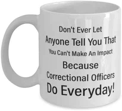 Policajac Mug, ne dozvoli da ti iko kaže da ne možeš da utičeš, jer to rade svaki dan!, Novost jedinstvene ideje za poklone za popravni službenik, čaj za šalicu kafe